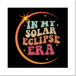 In My Solar Eclipse Era Total Solar Eclipse 2024 Posters and Art